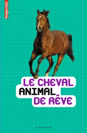 Couverture du produit · Le cheval, animal de rêve