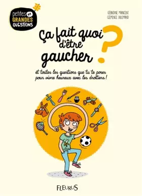 Couverture du produit · Ca fait quoi d'être gaucher ? : Et toutes les questions que tu te poses pour vivre heureux avec les droitiers !