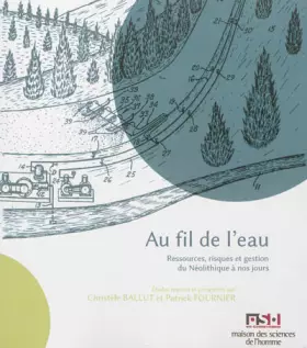 Couverture du produit · Au fil de l'eau: Ressources, risques et gestion du Néolithique à nos jours