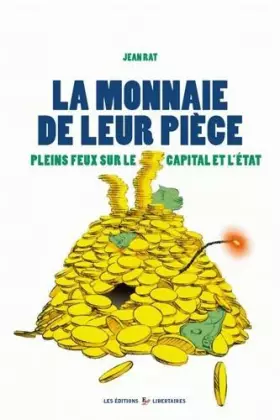 Couverture du produit · La Monnaie de leur pièce : Plein feux sur le capital et l'Etat