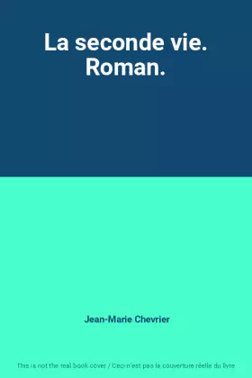 Couverture du produit · La seconde vie. Roman.
