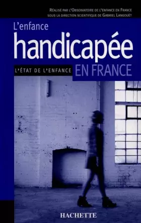 Couverture du produit · L'enfance handicapée en France : L'état de l'enfance
