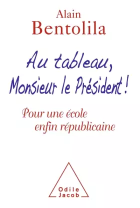 Couverture du produit · Au tableau, Monsieur le Président !: Pour une école enfin républicaine