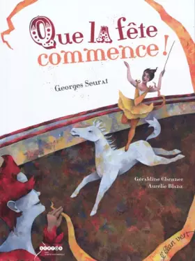 Couverture du produit · Que la fête commence ! : Georges Seurat