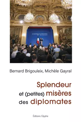 Couverture du produit · Splendeur et (petites) miseres des diplomates