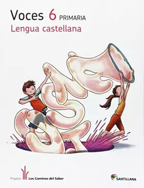 Couverture du produit · LENGUA CAST VOCES 6 PRIMARIA LOS CAMINOS DEL SABER - 9788490474501 (EDUCACION PRIMARIA)