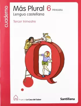 Couverture du produit · Cuaderno Lengua Mas Plural 6 PriMaría Tercer Trimestre La Casa Del Saber