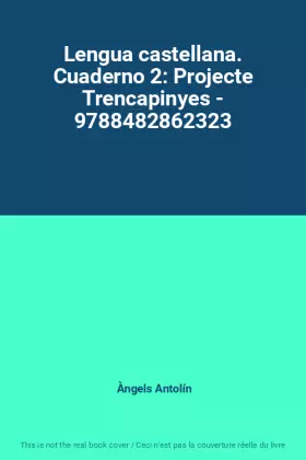 Couverture du produit · Lengua castellana. Cuaderno 2: Projecte Trencapinyes - 9788482862323