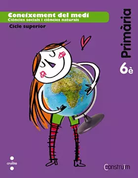 Couverture du produit · Coneixement del medi. 6 Primària. Construïm - 9788466138253 (CONSTRUIM)