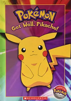 Couverture du produit · Pokémon: Get Well, Pikachu! (Official Pokémon Master's Club)