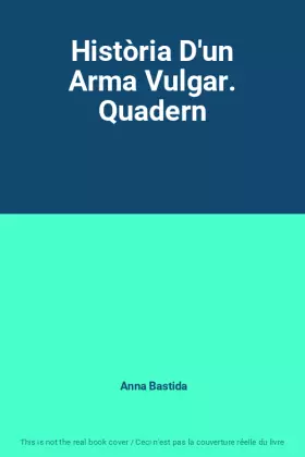 Couverture du produit · Història D'un Arma Vulgar. Quadern
