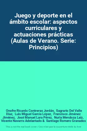 Couverture du produit · Juego y deporte en el ámbito escolar: aspectos curriculares y actuaciones prácticas (Aulas de Verano. Serie: Principios)