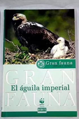 Couverture du produit · Gran fauna ibérica e insular. El águila imperial