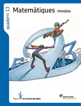 Couverture du produit · QUADERN 13 MATEMATIQUES 5 PRIMARIA 1 TRIM ELS CAMINS DEL SABER - 9788490474037 (CAMINOS DEL SABER)