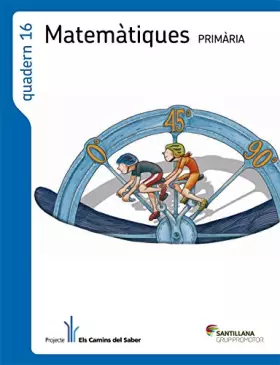 Couverture du produit · QUADERN 16 MATEMATIQUES 6 PRIMARIA 1 TRIM ELS CAMINS DEL SABER - 9788490474334 (CAMINOS DEL SABER)