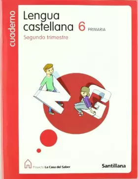 Couverture du produit · Proyecto La Casa del Saber, lengua castellana, 6 Educación PriMaría. 2 trimestre. Cuaderno