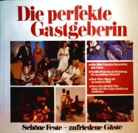 Couverture du produit · Die perfekte Gastgeberin - Schöne Feste- zufriedene Gäste