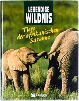 Couverture du produit · Lebendige Wildnis. Tiere der afrikanischen Savanne