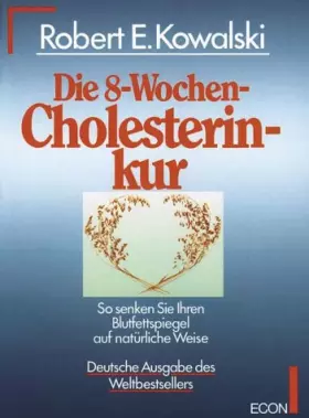 Couverture du produit · Die 8-Wochen-Cholesterinkur: So senken Sie ihren Blutfettspiegel auf natürliche Weise
