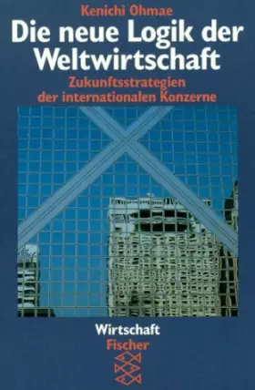 Couverture du produit · Die neue Logik der Weltwirtschaft: Zukunftsstrategien der internationalen Konzerne