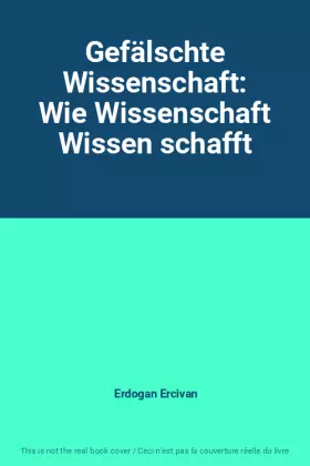 Couverture du produit · Gefälschte Wissenschaft: Wie Wissenschaft Wissen schafft