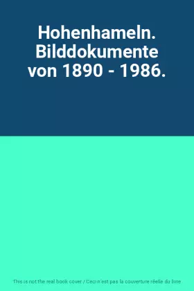 Couverture du produit · Hohenhameln. Bilddokumente von 1890 - 1986.