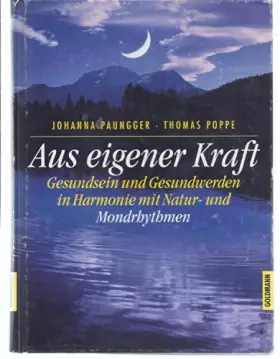 Couverture du produit · Aus eigener Kraft: Gesundsein und Gesundwerden in Harmonie mit Natur- und Mondrhythmen