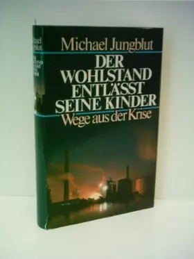 Couverture du produit · Michael Jungblut: Der Wohlstand entlässt seine Kinder