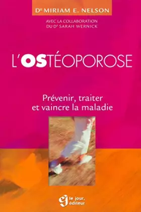 Couverture du produit · L'ostéoporose : Prévenir, traiter et vaincre la maladie