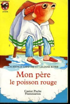 Couverture du produit · Mon pere le poisson rouge. collection castor poche n° 386