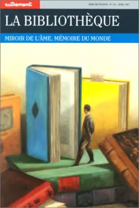 Couverture du produit · La Bibliothèque. Miroir de l'âme, mémoire du monde