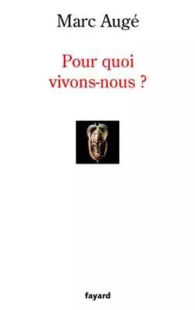 Couverture du produit · Pour quoi vivons-nous ?