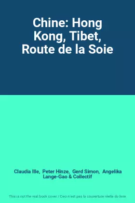 Couverture du produit · Chine: Hong Kong, Tibet, Route de la Soie