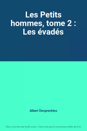 Couverture du produit · Les Petits hommes, tome 2 : Les évadés