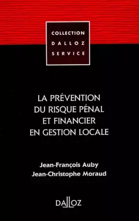 Couverture du produit · LA PREVENTION DU RISQUE PENAL ET FINANCIER EN GESTION LOCALE. Edition 1998