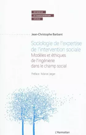 Couverture du produit · Sociologie de l'expertise de l'intervention sociale: Modèles et éthiques de l'ingénierie dans le champ social