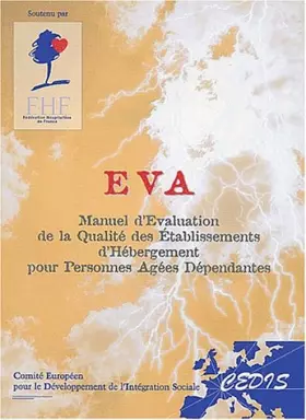 Couverture du produit · EVA. : Manuel d'évaluation de la qualité des établissements d'hébergement pour personnes agées dépendantes