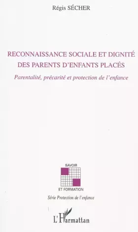 Couverture du produit · Reconnaissance sociale et dignité des parents d'enfants placés: Parentalité, précarité et protection de l'enfance
