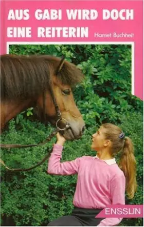 Couverture du produit · Sattelfest. ( Ab 12 J.). Mein Pferd gehört Anja. Aus Gabi wird doch eine Reiterin