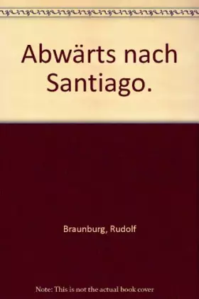 Couverture du produit · Abwärts nach Santiago.