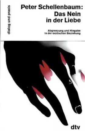 Couverture du produit · Das Nein in der Liebe : Abgrenzung u. Hingabe in d. erot. Beziehung.