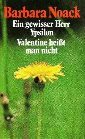 Couverture du produit · 5 Titel in 4 Bänden Hardcover-Sammlung: Drei sind einer zuviel / Ein gewisser Herr Ypsilon / Valentine heißt man nicht / Gelieb