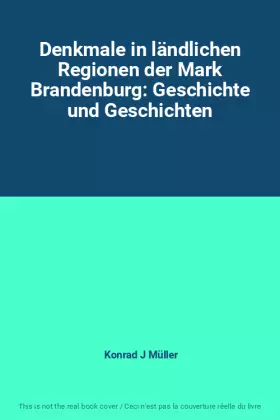 Couverture du produit · Denkmale in ländlichen Regionen der Mark Brandenburg: Geschichte und Geschichten
