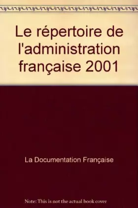 Couverture du produit · Le répertoire de l'administration française 2001