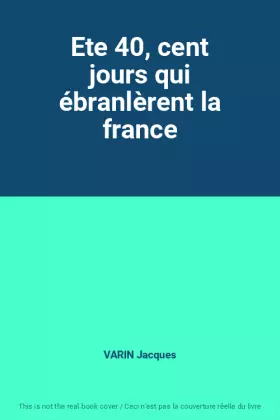 Couverture du produit · Ete 40, cent jours qui ébranlèrent la france
