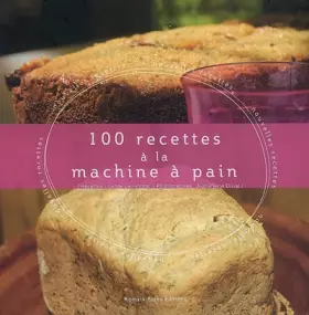 Couverture du produit · 100 recettes à la machine à pain