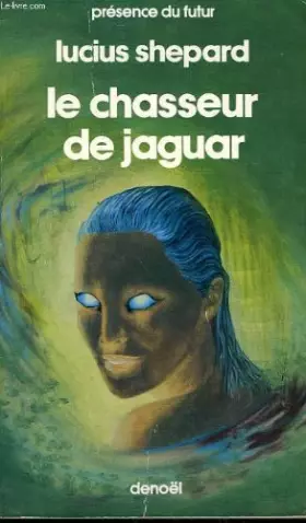 Couverture du produit · Le chasseur de jaguar. collection presence du futur n° 435.
