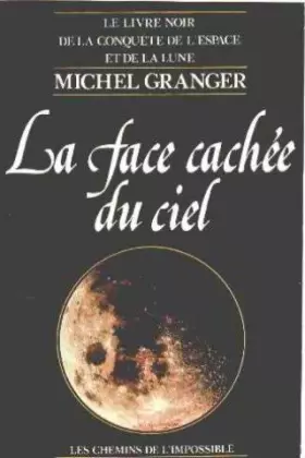Couverture du produit · La face cachée du ciel (Le livre noir de la conquête de l'Espace te de la Lune)