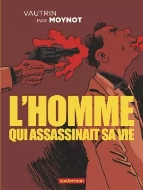 Couverture du produit · L'homme qui assassinait sa vie