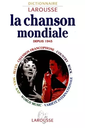 Couverture du produit · LA CHANSON MONDIALE DEPUIS 1945. Blues, Chanson francophone, Country, Rap, Rock, Soul, Variété internationale, World music